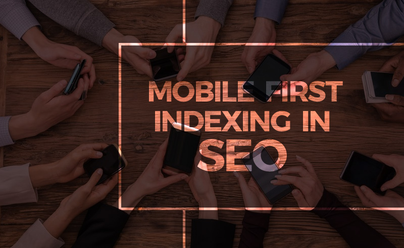 Mobile first indexing in SEO